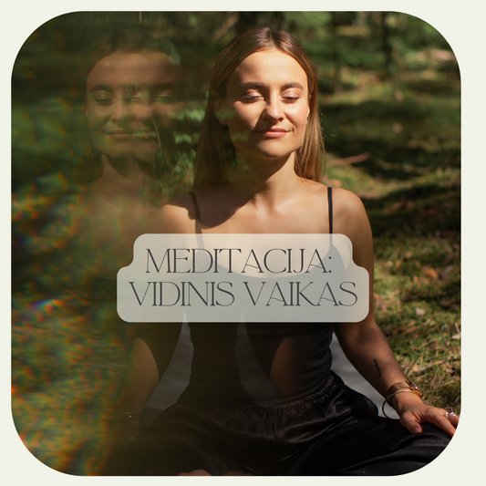 Vidinio vaiko meditacija: Kelionė į ramybę, meilę ir savęs pažinimą